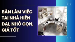 bàn làm việc tại nhà