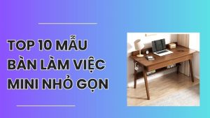 bàn làm việc mini
