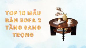 bàn sofa 2 tầng