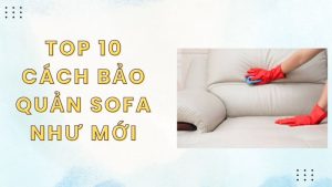 cách bảo quản sofa