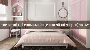 thiết kế phòng ngủ đẹp cho nữ