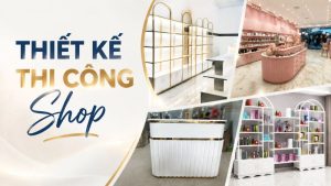 Thi công nội thất thi-cong-shop-300x169 Thi công nội thất